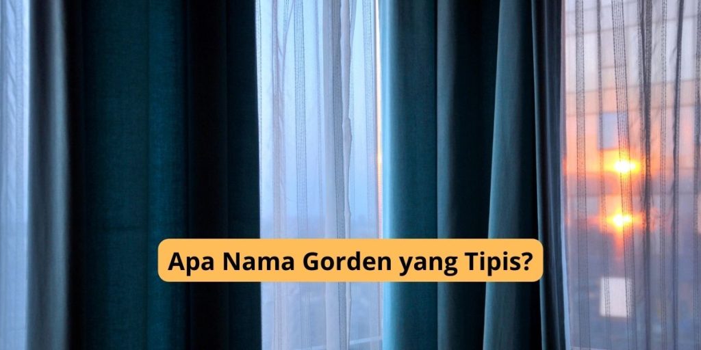 Apa Nama Gorden yang Tipis