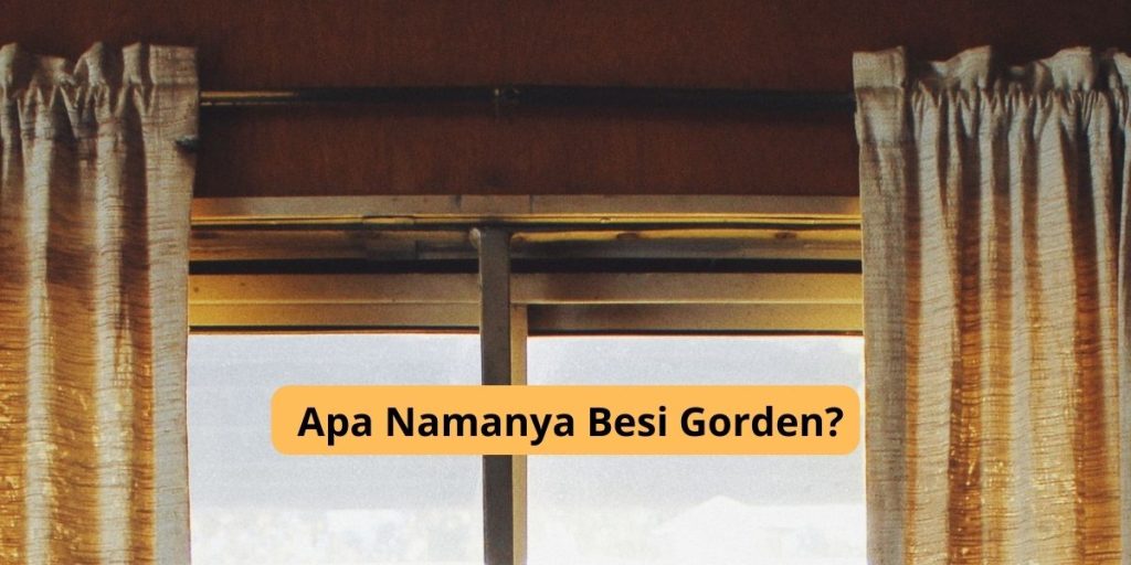 Apa Namanya Besi Gorden